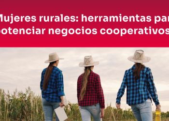 Llega la cuarta edición del programa que impulsa a mujeres rurales a emprender