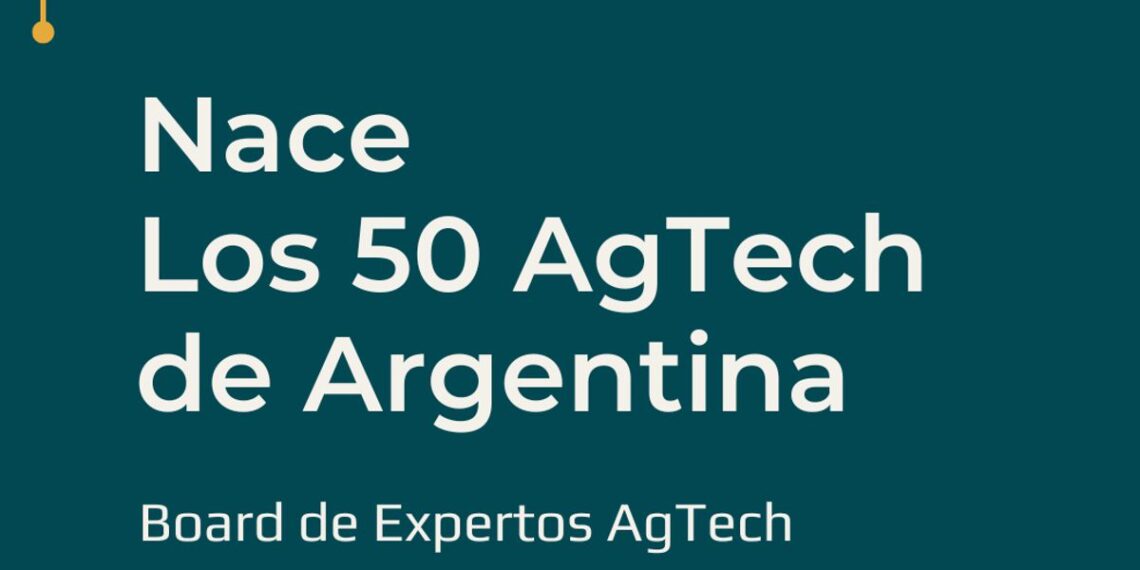 Nace Los 50 AgTech de Argentina, el Board de Expertos AgTech para interpretar, conectar y proyectar la innovación agroalimentaria argentina