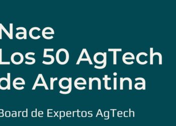 Nace Los 50 AgTech de Argentina, el Board de Expertos AgTech para interpretar, conectar y proyectar la innovación agroalimentaria argentina